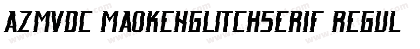 AZMVDC MaokenGlitchSerif Regular字体转换